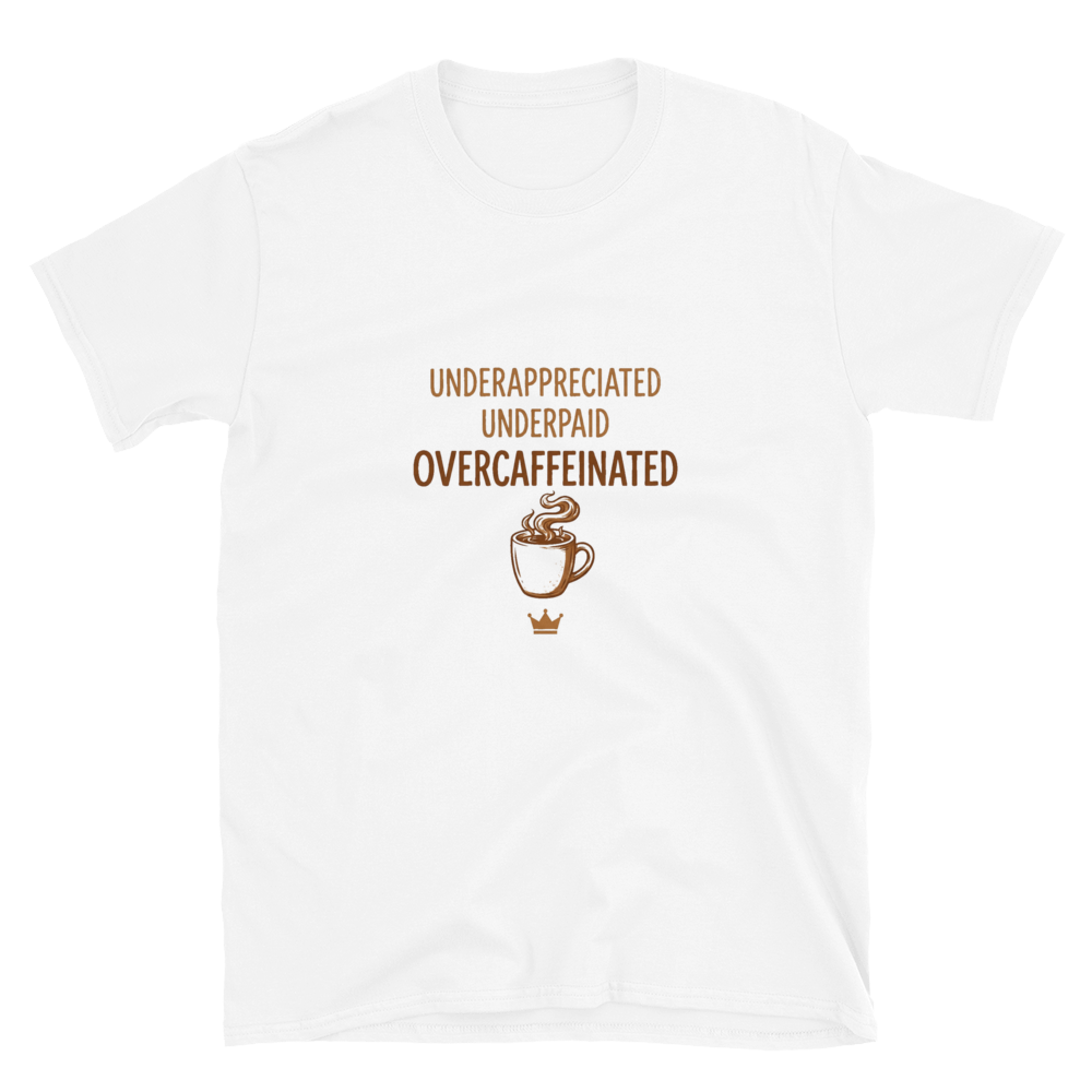 Underappreciated / Underpaid / Overcaffeinated