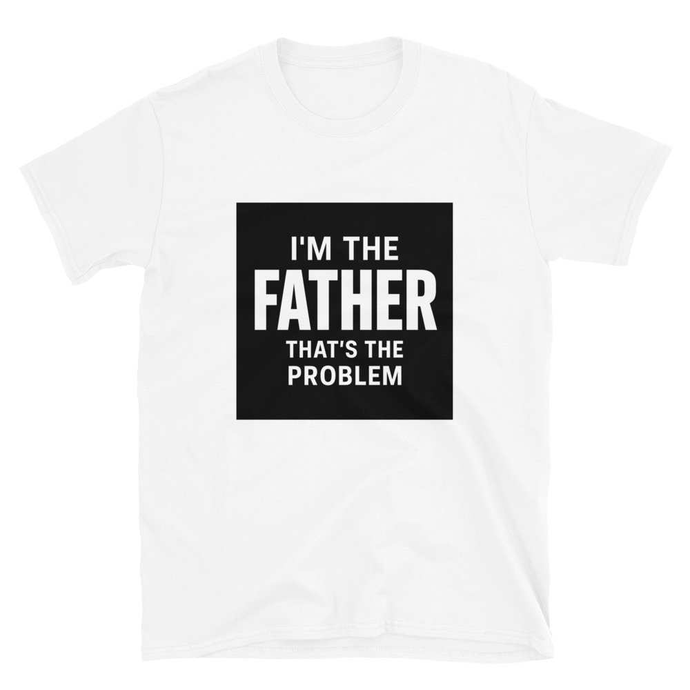 I'm The Father — That's The Problem