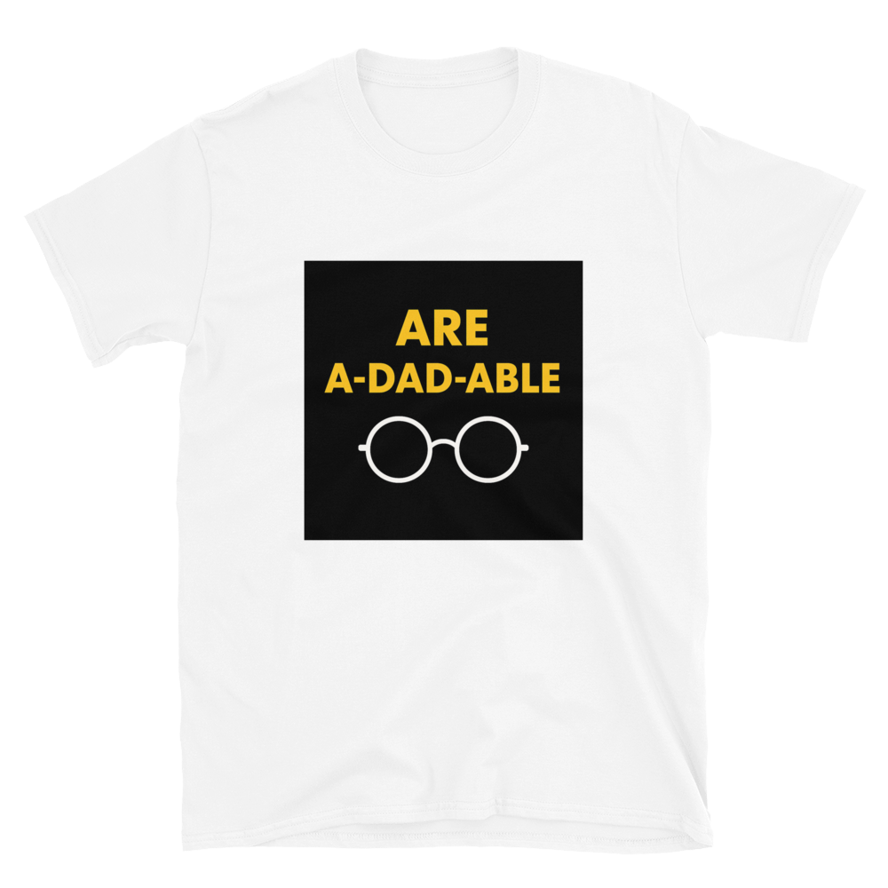 Are A-DAD-able — Premium T-Shirt