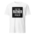 I'm The Father — That's The Problem