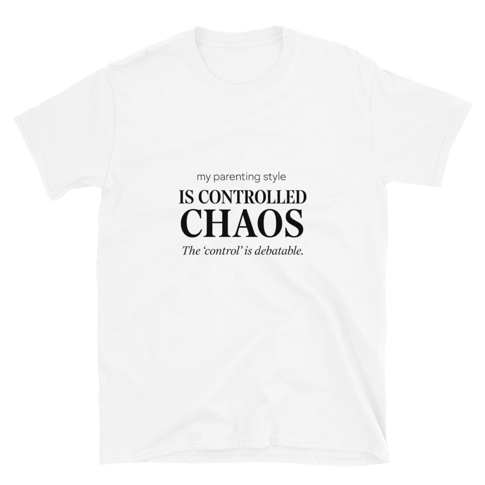 My Parenting Style Is Controlled Chaos — Premium T-Shirt (White)