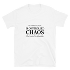 My Parenting Style Is Controlled Chaos — Premium T-Shirt (White)