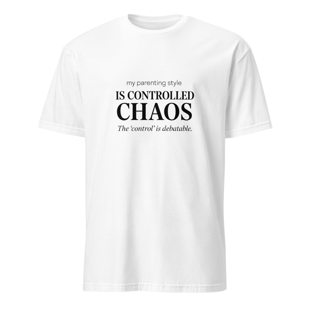 My Parenting Style Is Controlled Chaos — Premium T-Shirt (White)
