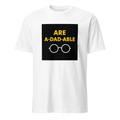 Are A-DAD-able — Premium T-Shirt