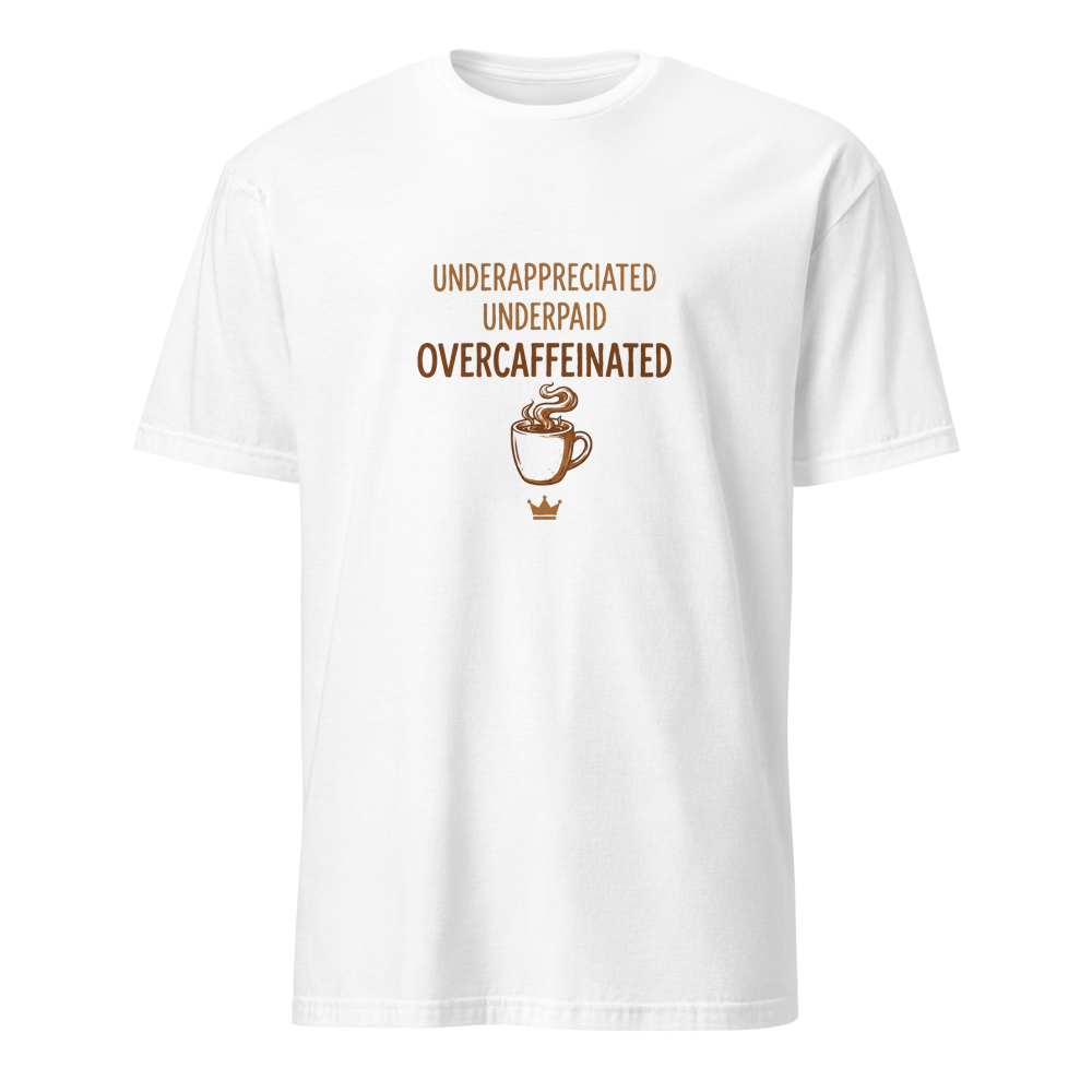 Underappreciated / Underpaid / Overcaffeinated
