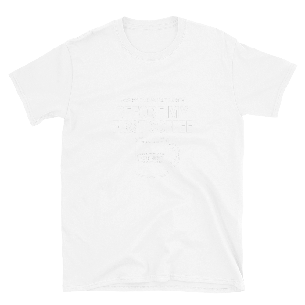 Sorry Before Coffee — Premium T-Shirt