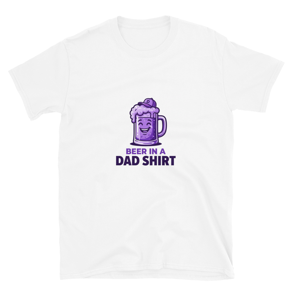Im Not A Dad In A Beer Shirt Im A Beer In A Dad Shir...