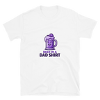 Im Not A Dad In A Beer Shirt Im A Beer In A Dad Shir...