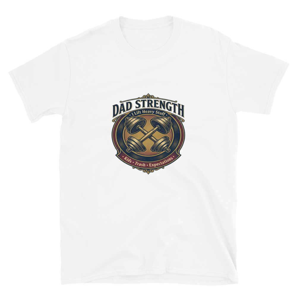 Dad Strength I Lift Heavy Stuff — Premium T-Shirt