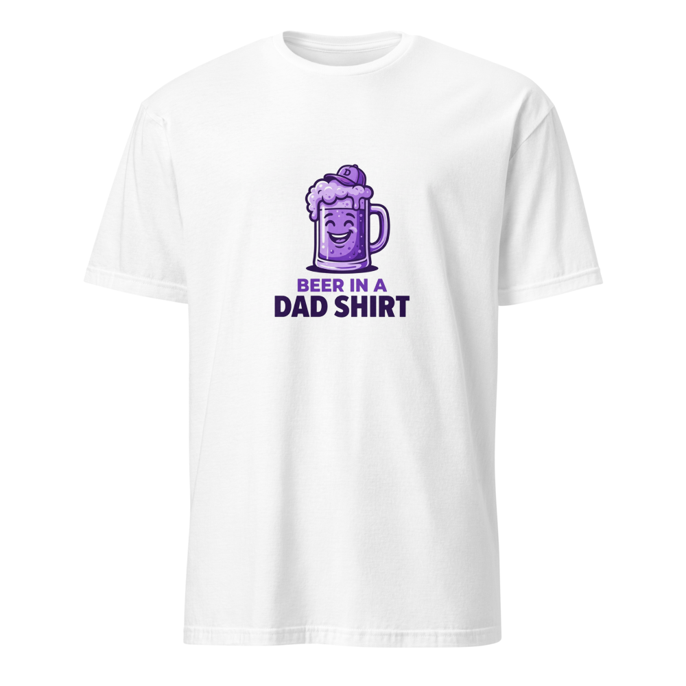 Im Not A Dad In A Beer Shirt Im A Beer In A Dad Shir...