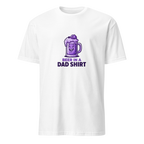 Im Not A Dad In A Beer Shirt Im A Beer In A Dad Shir...