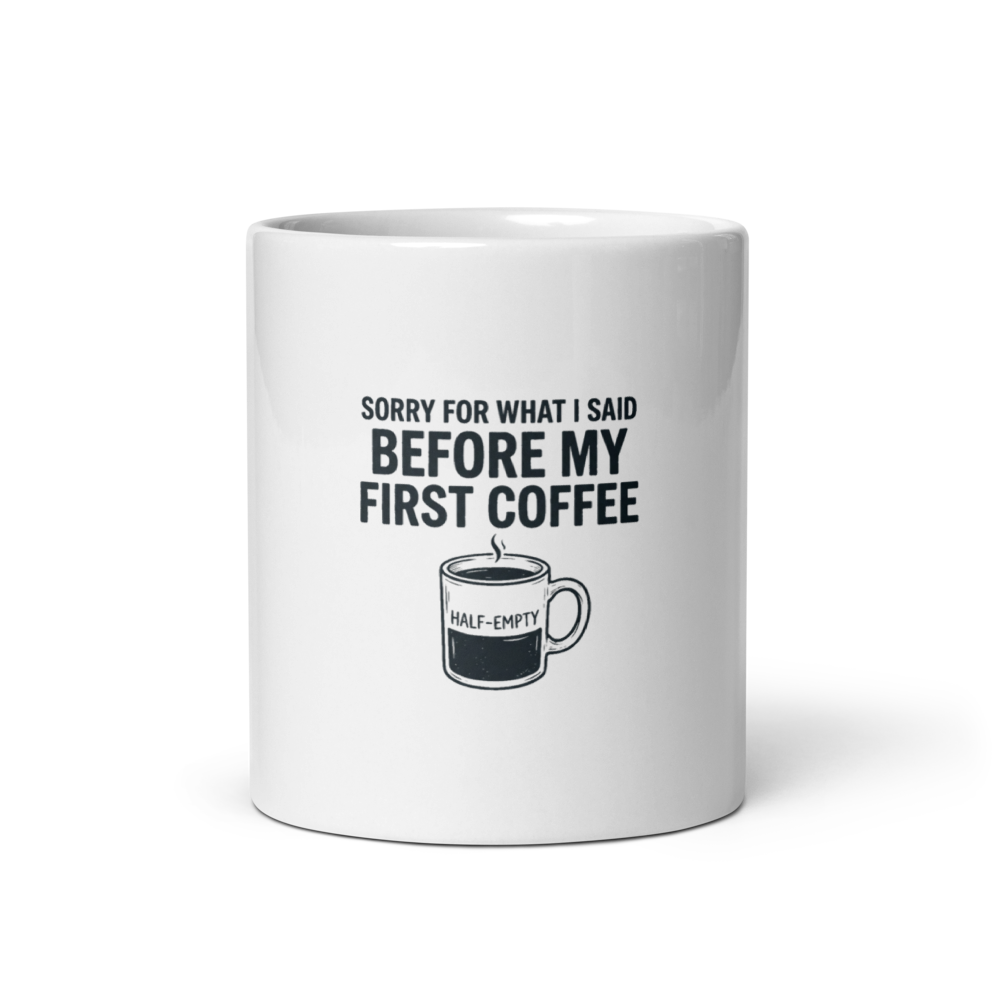Sorry Before Coffee — Mug